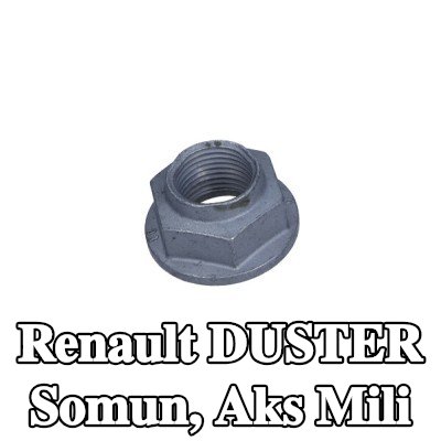 RENAULT Somun, aks mili — Renault Duster