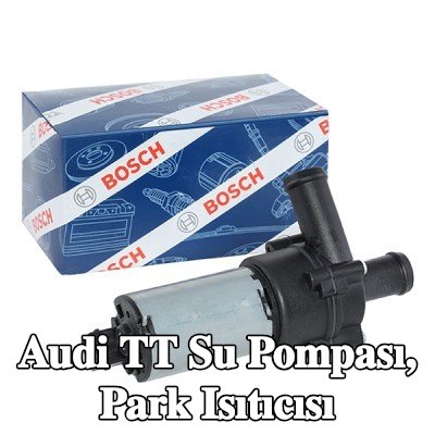 BOSCH Su Pompası, park ısıtıcısı — 2002 Audi Tt