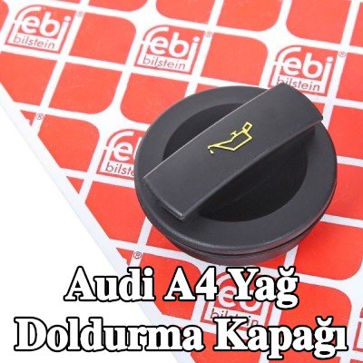 FEBI BILSTEIN Yağ doldurma kapağı — 2012 Audi A4