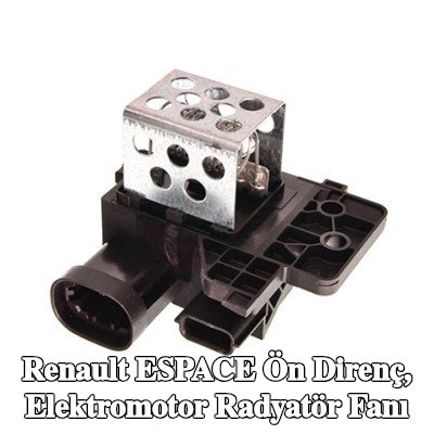 RENAULT Radyatör fan direnci — Renault Espace