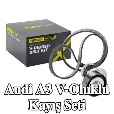 RIDEX PLUS V-Oluklu Kayış Seti — 2012 Audi A3