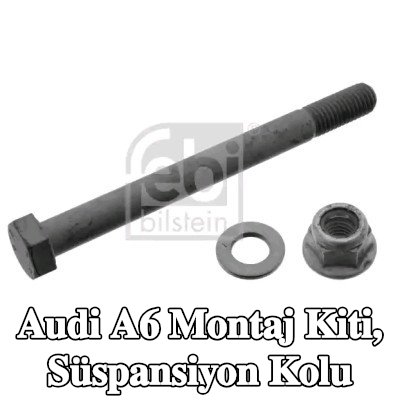 FEBI BILSTEIN Montaj kiti, süspansiyon kolu Ön Aks Sol, Ön Aks Sağ — Audi A6