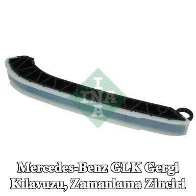 INA Gergi Kılavuzu, zamanlama zinciri — Mercedes-Benz Glk