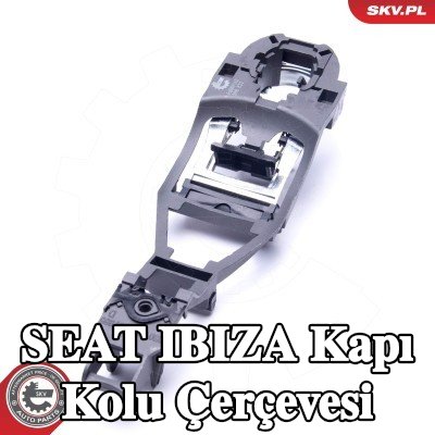 ESEN SKV Kapı Kolu Çerçevesi — 2002 SEAT Ibiza