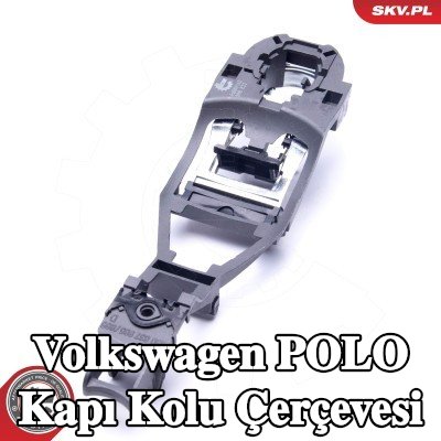 ESEN SKV Kapı Kolu Çerçevesi — Volkswagen Polo