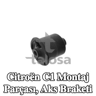 TALOSA Montaj, aks braketi Arka Aks — Citroën C1