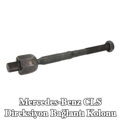 REINHOCH Direksiyon Bağlantı Kolonu — Mercedes-Benz Cls