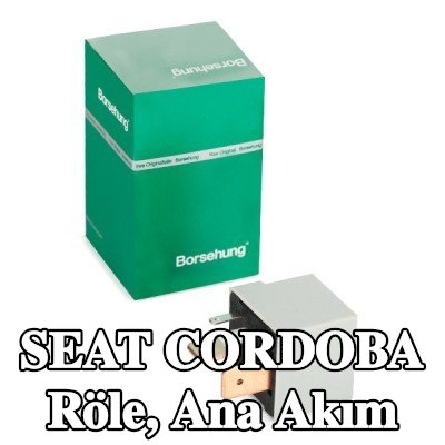 Borsehung Röle, ana akım — SEAT Cordoba