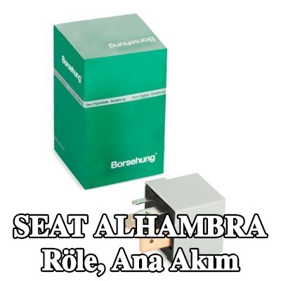 Borsehung Röle, ana akım — 2000 SEAT Alhambra