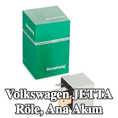 Borsehung Röle, ana akım — Volkswagen Jetta