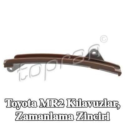TOPRAN Kılavuzlar, zamanlama zinciri — Toyota Mr2