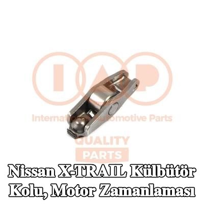 IAP QUALITY PARTS Külbütör kolu, motor zamanlaması Emme Tarafı, egzoz tarafı — Nissan X-trail