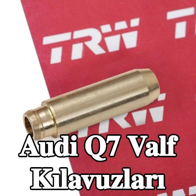 TRW Engine Component Egzoz Tarafı Valf Kılavuzları, Emme Tarafı — Audi Q7