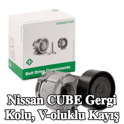INA Gergi Kolu, V-oluklu kayış — Nissan Cube