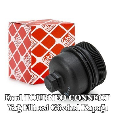 FEBI BILSTEIN Conta halkalı yağ filtresi muhafaza kapağı — 2016 Ford Tourneo Connect