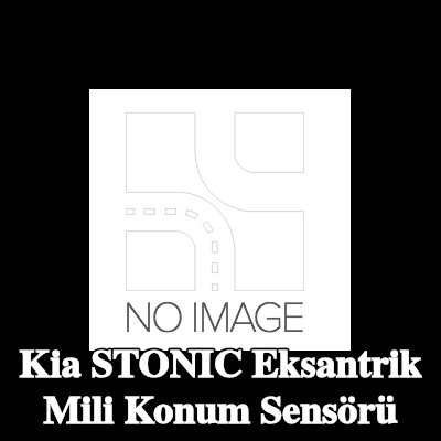 BOSCH Eksantrik mili konum sensörü — 2017 Kia Stonic