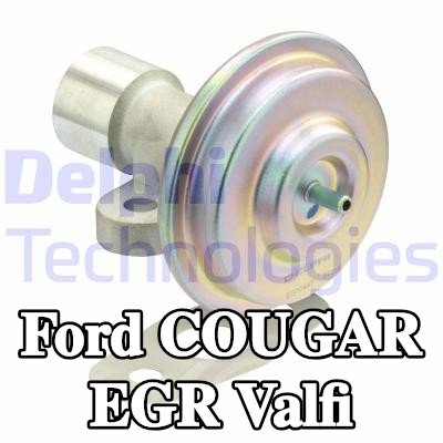 DELPHI EGR soğutucusuz EGR valfi — Ford Cougar