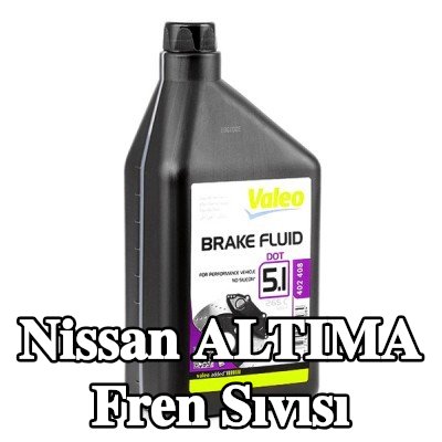 VALEO Fren Sıvısı — Nissan Altima