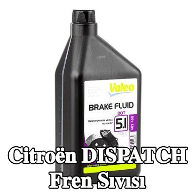 VALEO Fren Sıvısı — Citroën Dispatch