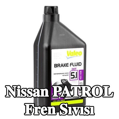 VALEO Fren Sıvısı — Nissan Patrol