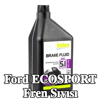 VALEO Fren Sıvısı — Ford Ecosport