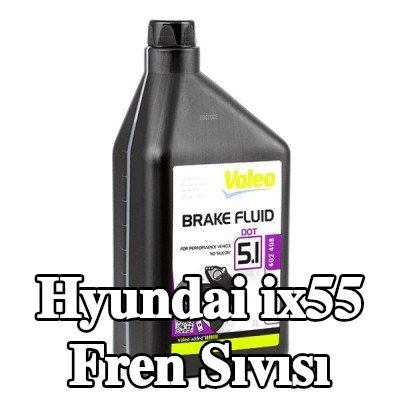 VALEO Fren Sıvısı — Hyundai ix55