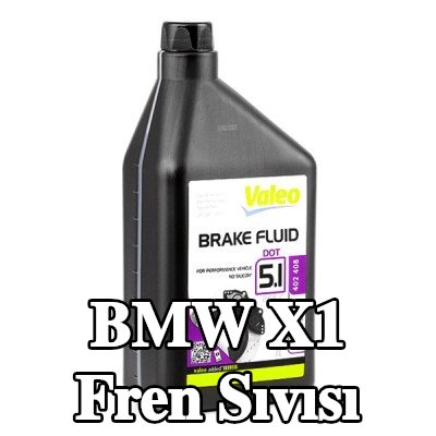 VALEO Fren Sıvısı — 2011 BMW X1