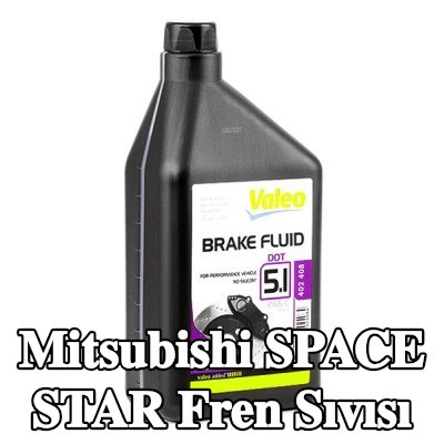 VALEO Fren Sıvısı — Mitsubishi Space Star