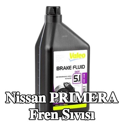 VALEO Fren Sıvısı — Nissan Primera