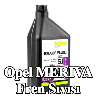 VALEO Fren Sıvısı — Opel Meriva
