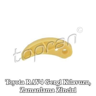 TOPRAN Gergi Kılavuzu, zamanlama zinciri — Toyota Rav4