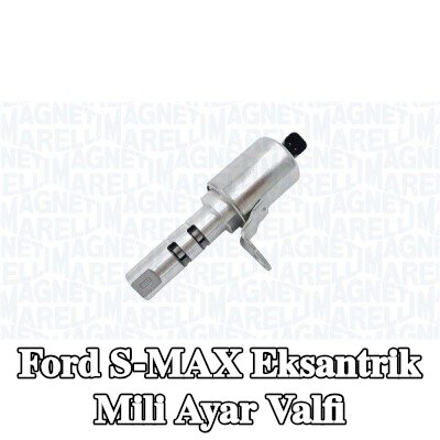 MAGNETI MARELLI Eksantrik mili ayar valfi — 2008 Ford S-max