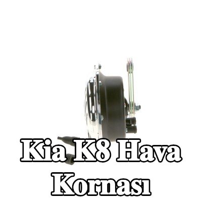 BOSCH Hava Kornası — Kia K8