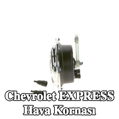 BOSCH Hava Kornası — Chevrolet Express