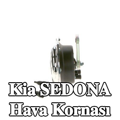 BOSCH Hava Kornası — Kia Sedona