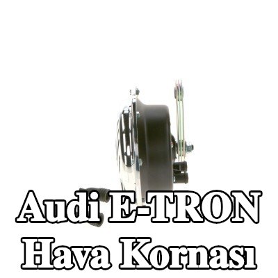 BOSCH Hava Kornası — Audi E-tron
