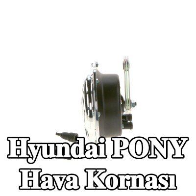 BOSCH Hava Kornası — Hyundai Pony