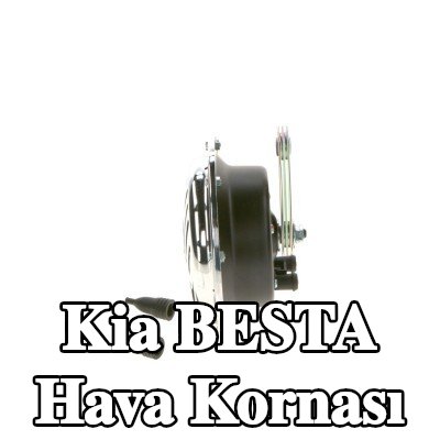 BOSCH Hava Kornası — Kia Besta