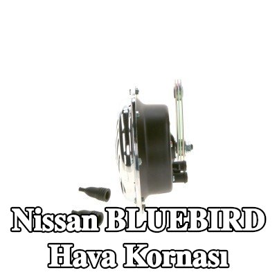 BOSCH Hava Kornası — Nissan Bluebird