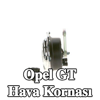 BOSCH Hava Kornası — Opel Gt