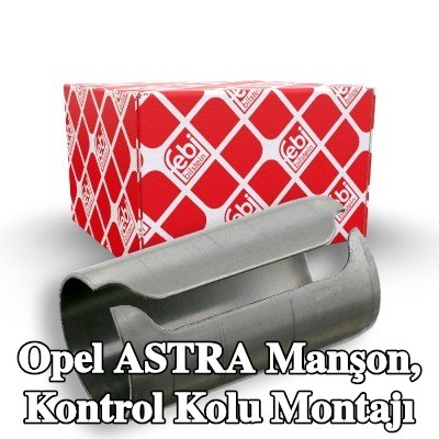 FEBI BILSTEIN Manşon, kontrol kolu montajı — 2002 Opel Astra
