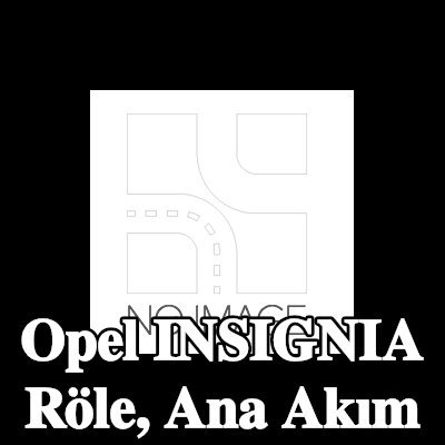 BLUE PRINT Röle, ana akım — Opel Insignia