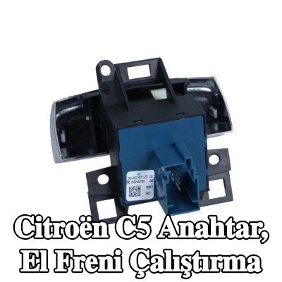 CITROEN/PEUGEOT Anahtar, el freni çalıştırma — Citroën C5