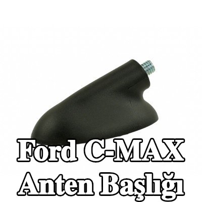 FAST Anten Başlığı — Ford C-max
