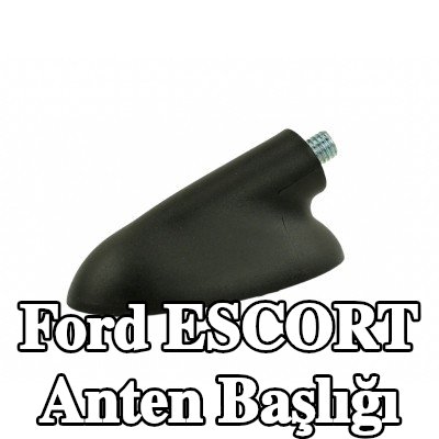 FAST Anten Başlığı — 1990 Ford Escort