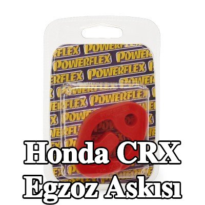 Powerflex Egzoz askısı Arka Aks — Honda Crx