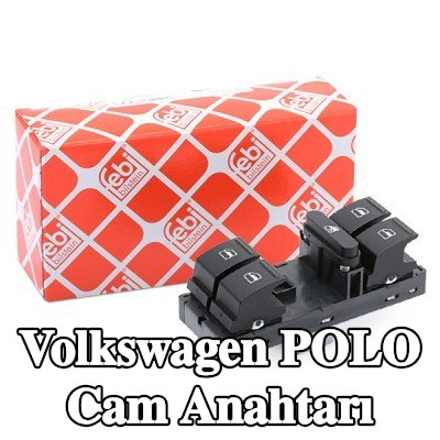 FEBI BILSTEIN Sürücü tarafı cam anahtarı, İç kapı paneli — 2012 Volkswagen Polo