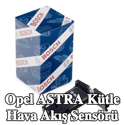 BOSCH Kütle hava akış sensörü — Opel Astra