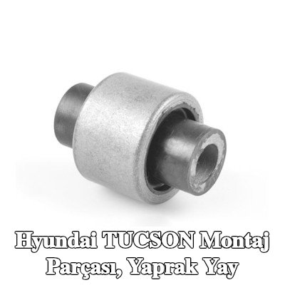 TEDGUM Montaj parçası, yaprak yay — Hyundai Tucson