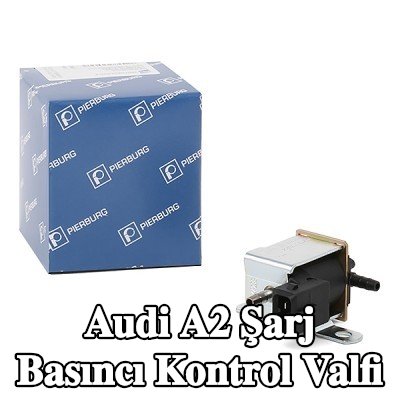 PIERBURG Şarj Basıncı Kontrol Valfi — Audi A2